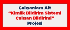 Kimlik Bildirim SistemiÇalışan Bildirimi
